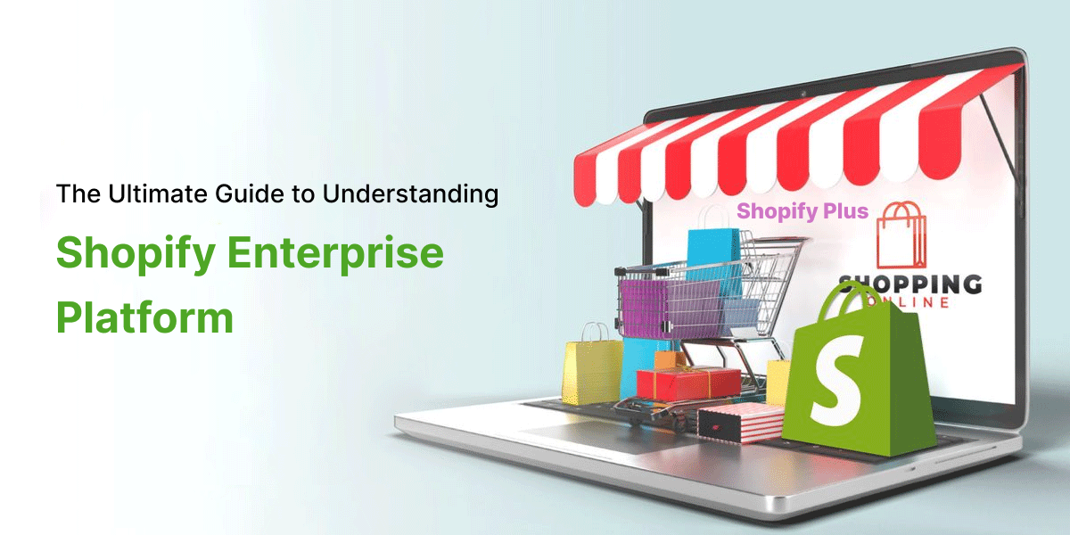 Understanding Shopify Enterprise Platform